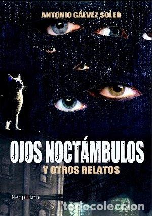Libros: OJOS NOCTAMBULOS Y OTROS RELATOS - GALVEZ SOLER, ANTONIO