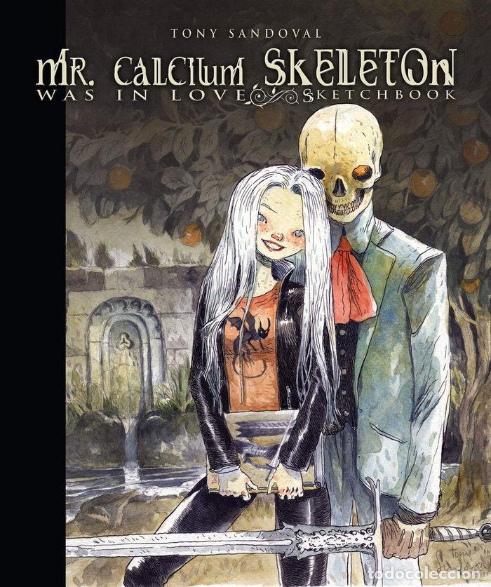 Libros: MR. CALCIUM SKELETON WAS IN LOVE - SANDOVAL, TONY