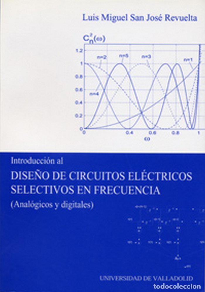 Livres: INTRODUCCION AL DISE&Ntilde;O DE CIRCUITOS ELECTRICOS SELECTIVOS EN - SAN JOSE REVUELTA, LUIS MIGUEL