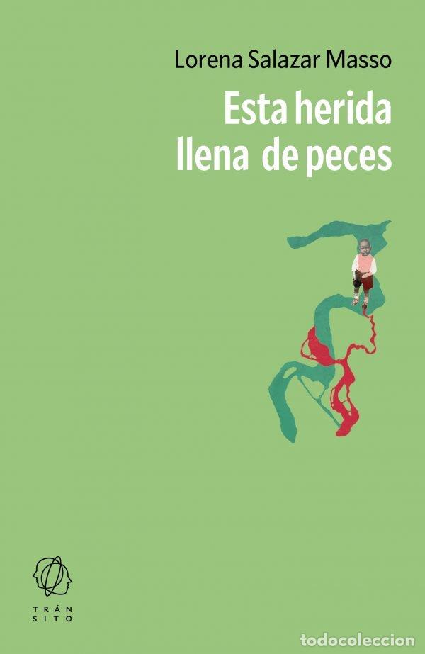 Livres: ESTA HERIDA LLENA DE PECES - SALAZAR MASSO, LORENA