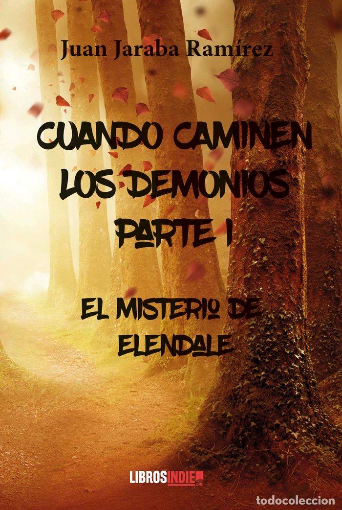 Libros: CUANDO CAMINEN LOS DEMONIOS PARTE I EL MISTERIO DE ELENDAL - JARABA RAMIREZ, JUAN