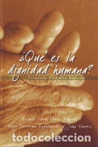 Libri: QUE ES LA DIGNIDAD HUMANA - TORRALBA ROSELLO, FRANCESC