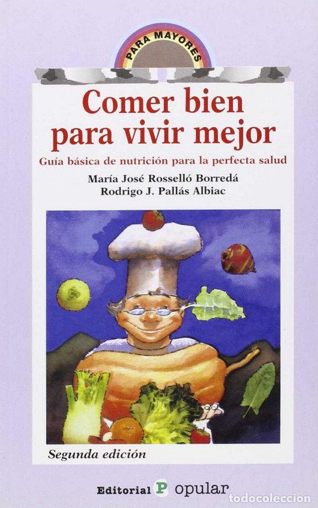 Libri: COMER BIEN PARA VIVIR MEJOR - ROSELLO, MARIA J.