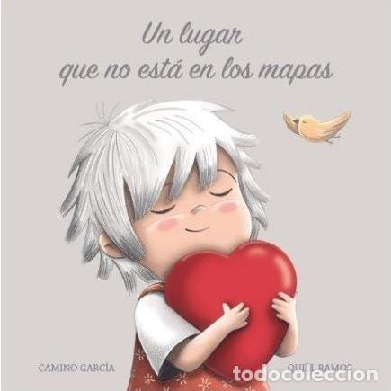 Libri: UN LUGAR QUE NO ESTA EN LOS MAPAS - GARCIA, CAMINO