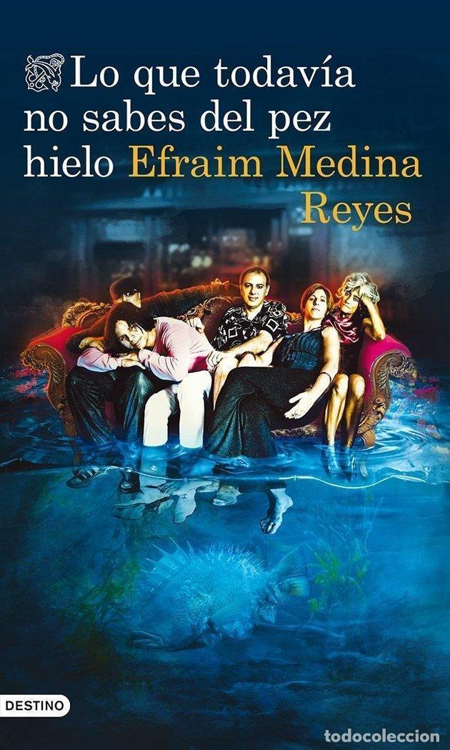 Livres: LO QUE TODAVIA NO SABES DEL PEZ HIELO - MEDINA REYES, EFRAIM