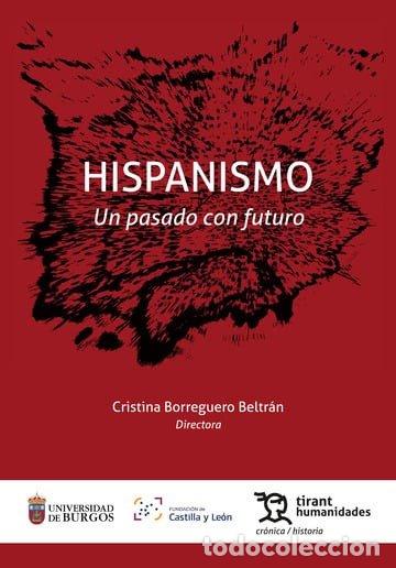 Livres: HISPANISMO UN PASADO CON FUTURO - BORREGUERO BELTRAN, CRISTINA