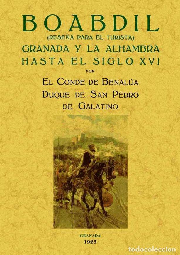 books: BOABDIL GRANADA Y LA ALHAMBRA HASTA EL SIGLO XVI - QUESADA CA&Ntilde;AVERAL Y PIEDROLA, JULIO
