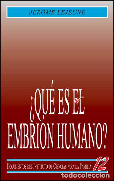 books: &iquest;QUE ES EL EMBRION HUMANO ? - LEJEUNE, JEROME