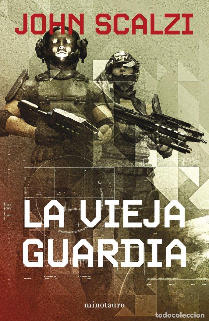 Libros: LA VIEJA GUARDIA 01/06 - SCALZI, JOHN