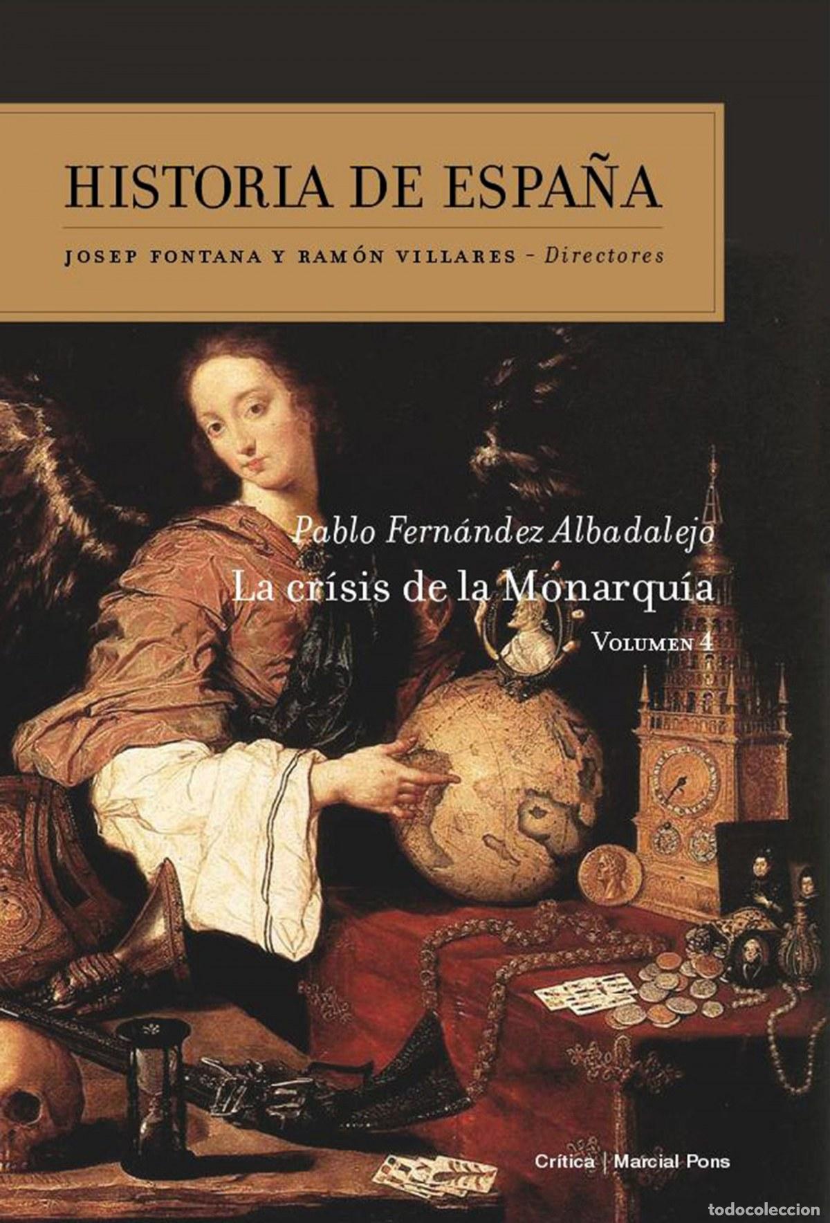 books: HISTORIA DE ESPA&Ntilde;A 4 CRISIS DE LA MONARQUIA - FERNANDEZ ALBADALEJO, PABLO