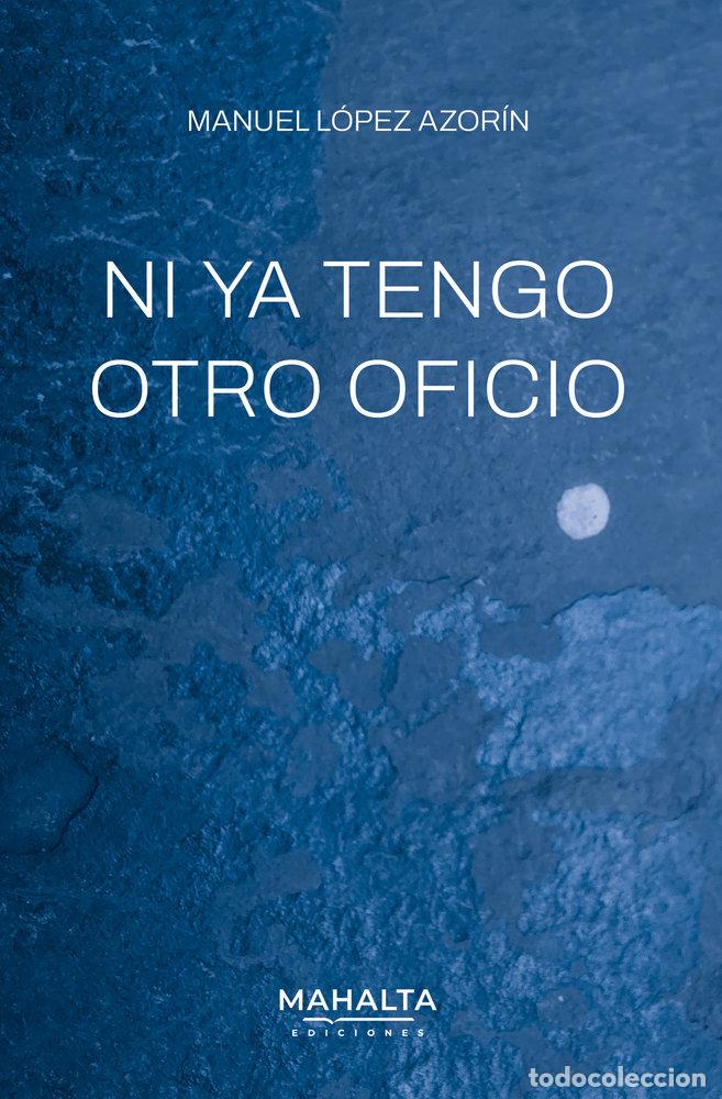 books: NI YA TENGO OTRO OFICIO - LOPEZ AZORIN, MANUEL