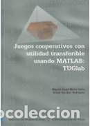 B&uuml;cher: JUEGOS COOPERATIVOS CON UTILIDAD TRANSFERIBLE USANDO MATLAB: - MIRAS CALVO, MIGUEL ANGEL