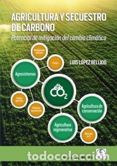 books: AGRICULTURA Y SECUSTRO DE CARBONO - LOPEZ BELLIDO, LUIS