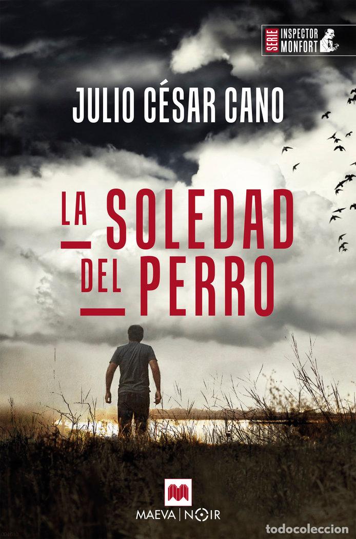 Libros: LA SOLEDAD DEL PERRO - CANO, JULIO CESAR