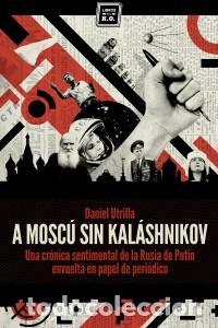 books: A MOSCU SIN KALASHNIKOV - UTRILLA VIZMANOS, DANIEL