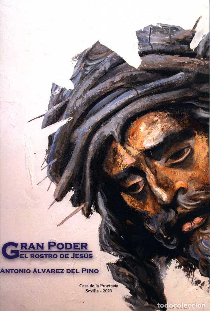Livros: GRAN PODER EL ROSTRO DE JESUS - ALVAREZ DEL PINO, ANTONIO