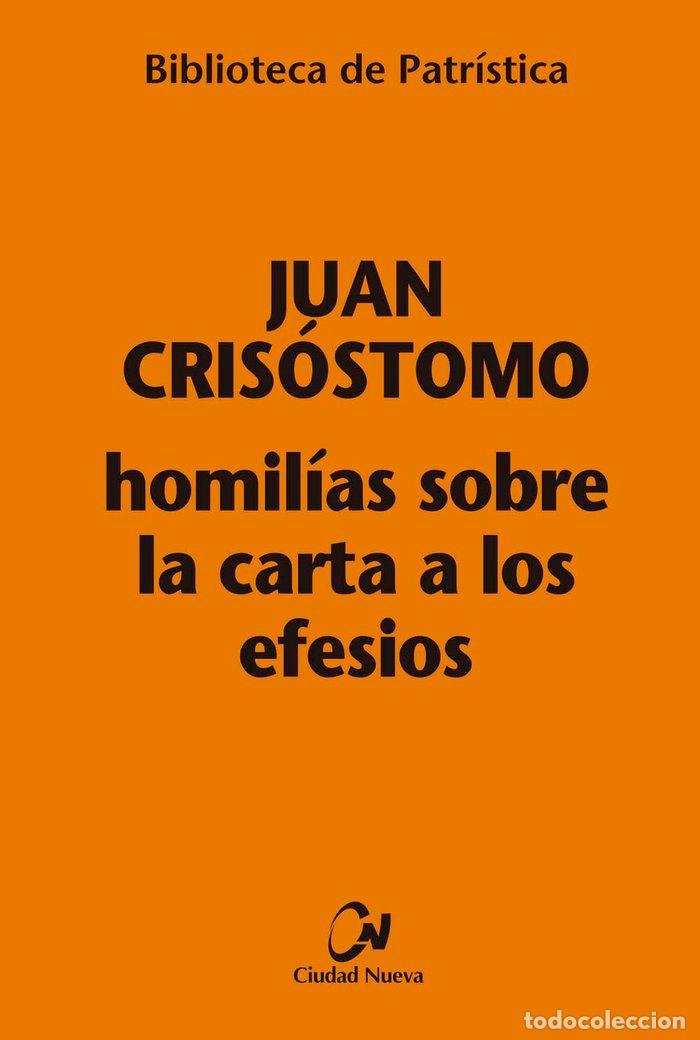 books: HOMILIAS SOBRE LA CARTA A LOS EFESIOS - JUAN CRISOSTOMO