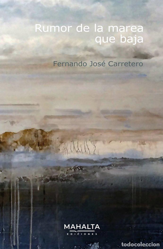 Livres: RUMOR DE LA MAREA QUE BAJA - CARRETERO, FERNANDO JOSE