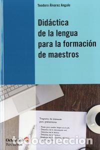 Libros: DIDACTICA DE LA LENGUA PARA LA FORMACION DE MAESTROS - ALVAREZ ANGULO, TEODORO