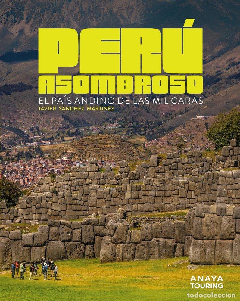 Libros: PERU ASOMBROSO - SANCHEZ MARTINEZ, JAVIER