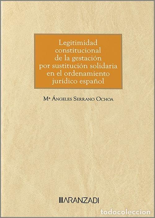 Libri: LEGITIMIDAD CONSTITUCIONAL DE LA GESTACION POR SUSTITUCION S - M&ordf; ANGELES SERRANO OCHOA