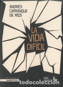 Libri: LA VIDA DIFICIL - CARRANQUE DE RIOS, ANDRES