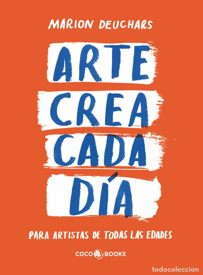 Libri: ARTE CREA CADA DIA - DEUCHARS, MARION