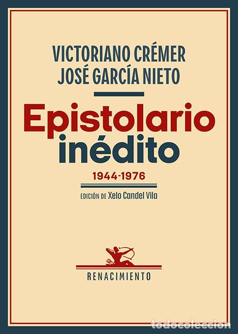Libros: EPISTOLARIO INEDITO 1944 1976 - CREMER ALONSO