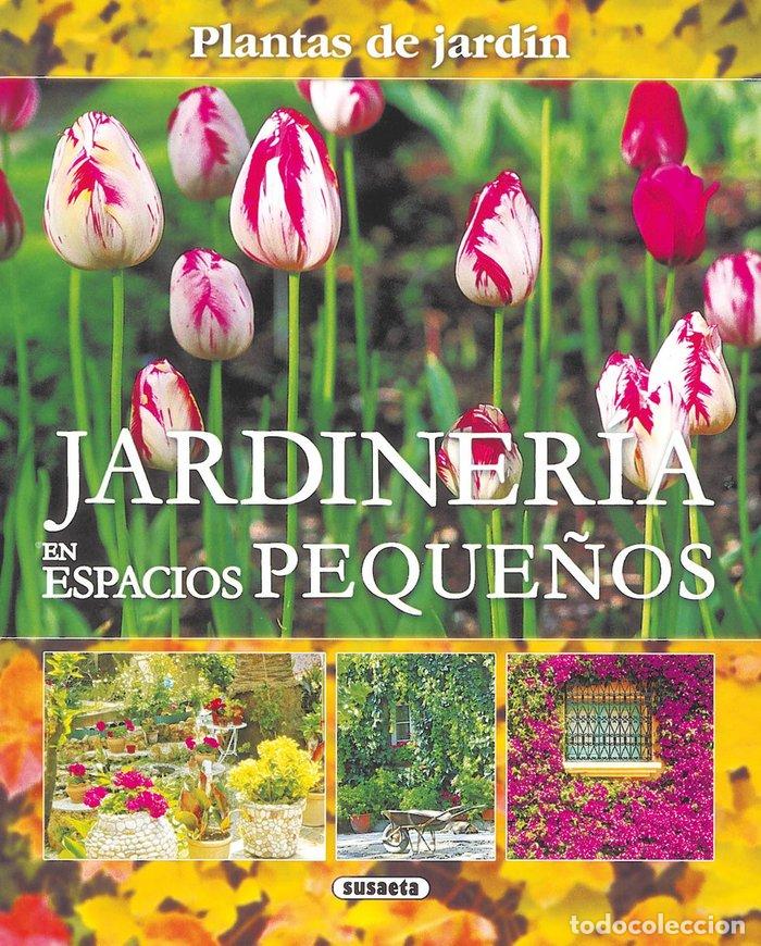 Libros: JARDINERIA EN ESPACIOS PEQUE&Ntilde;OS - AA.VV