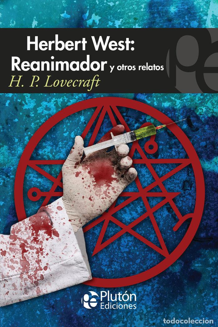 Libros: HERBERT WEST REANIMADOR Y OTROS RELATOS - LOVECRAFT, H P