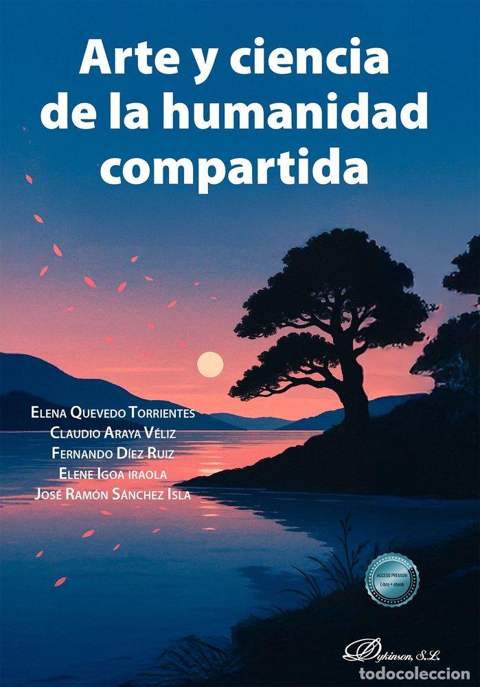 Libri: ARTE Y CIENCIA DE LA HUMANIDAD COMPARTIDA - QUEVEDO TORRIENTES, ELENA