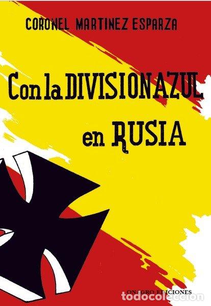 Libri: CON LA DIVISION AZUL EN RUSIA - MARTINEZ ESPARZA, JOSE