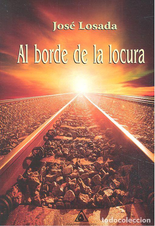 Libri: AL BORDE DE LA LOCURA - LOSADA, JOSE