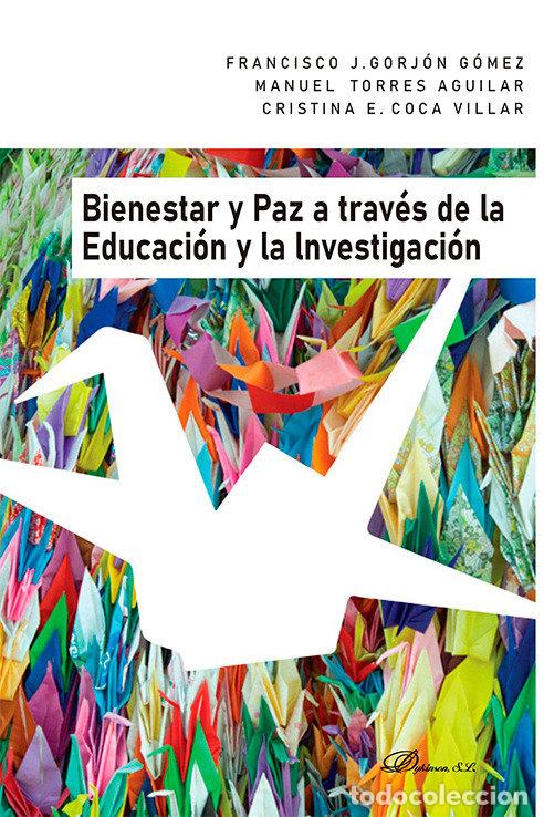 Livres: BIENESTAR Y PAZ A TRAVES DE LA EDUCACION Y LA INVESTIGACION - GORJON GOMEZ, FRANCISCO J.