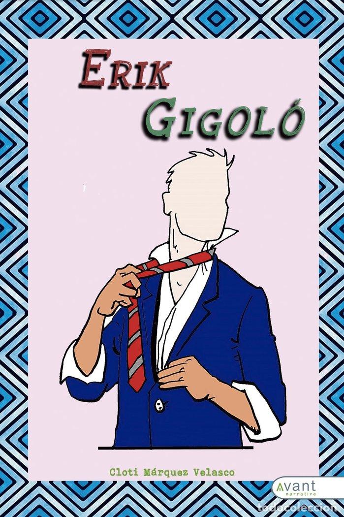 Livres: ERIK GIGOLO - MARQUEZ VELASCO, CLOTI