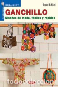 Livros: GANCHILLO DISE&Ntilde;OS DE MODA FACILES Y RAPIDOS - CIOTTI, DONATELLA