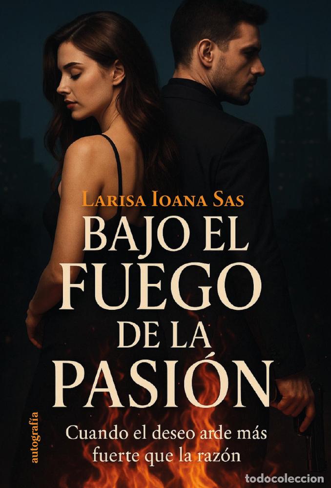 Livros: BAJO EL FUEGO DE LA PASION - IOANA SAS, LARISA