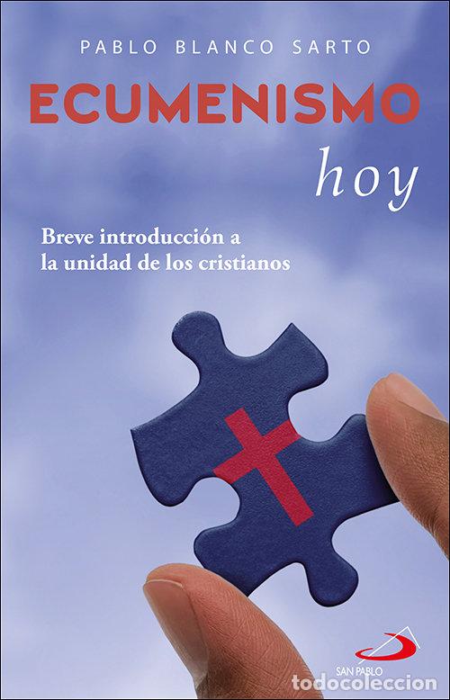 Libri: ECUMENISMO HOY - BLANCO SARTO, PABLO