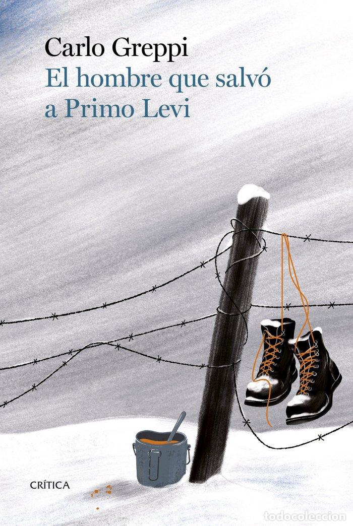 Livres: EL HOMBRE QUE SALVO A PRIMO LEVI - CARLO GREPPI