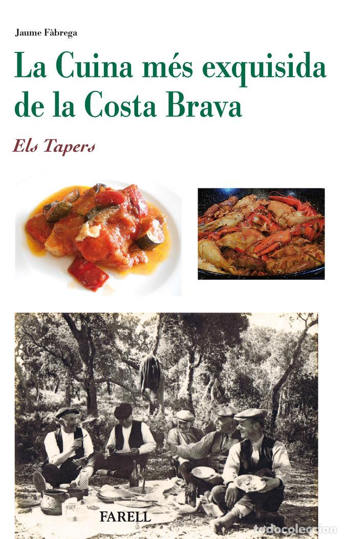 Libros: LA CUINA MES EXQUISIDA DE LA COSTA BRAVA. ELS TAPERS - F&middot;BREGA, JAUME