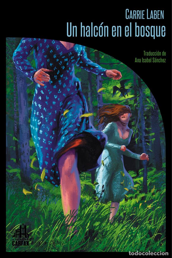 Libros: UN HALCON EN EL BOSQUE - LABEN, CARRIE