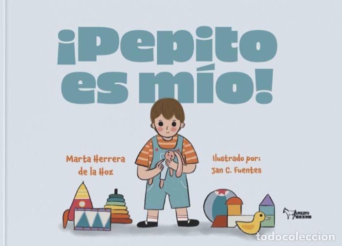 Livres: PEPITO ES MIO - HERRERA DE LA HOZ, MARTA