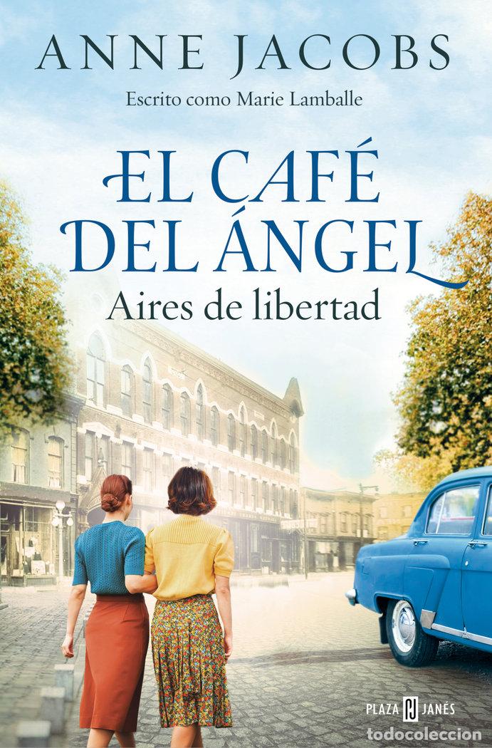 Livres: EL CAFE DEL ANGEL AIRES DE LIBERTAD CAFE DEL ANGEL 4 - ANNE JACOBS