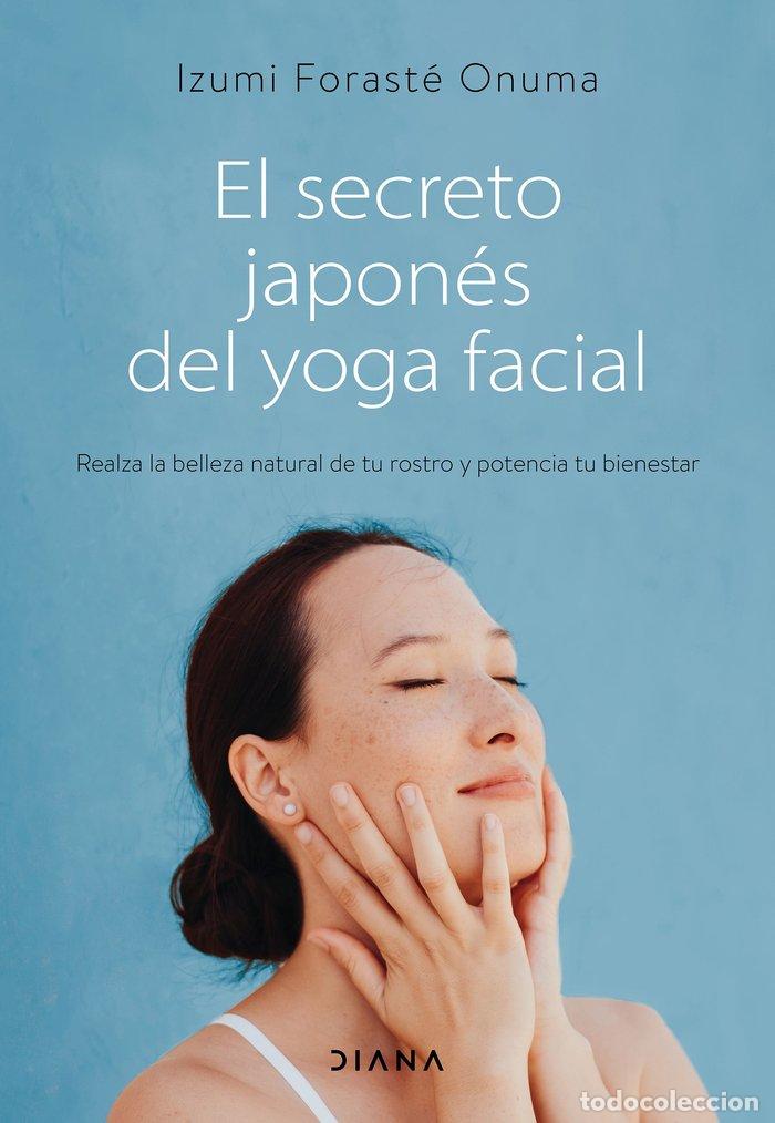 books: EL SECRETO JAPONES DEL YOGA FACIAL - IZUMI FORASTE ONUMA