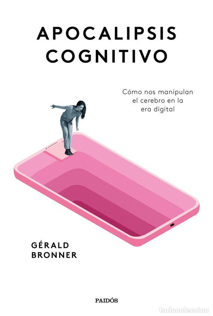 Libros: APOCALIPSIS COGNITIVO - GERALD BRONNER