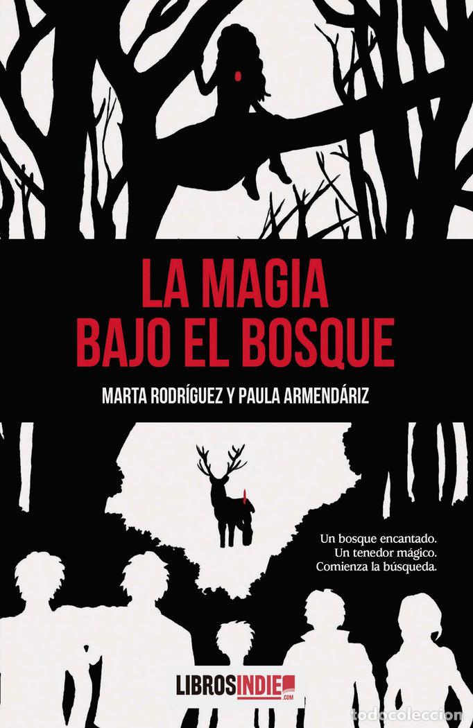 Libros: LA MAGIA BAJO EL BOSQUE - ARMENDARIZ, PAULA