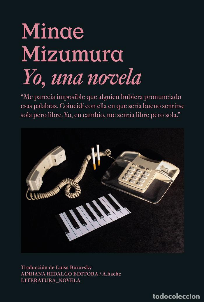 Libros: YO UNA NOVELA - MIZUMURA, MINAE