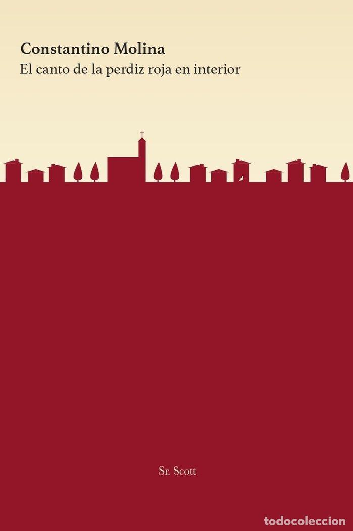 Libri: CANTO DE LA PERDIZ ROJA EN INTERIOR,EL - MOLINA, CONSTANTINO
