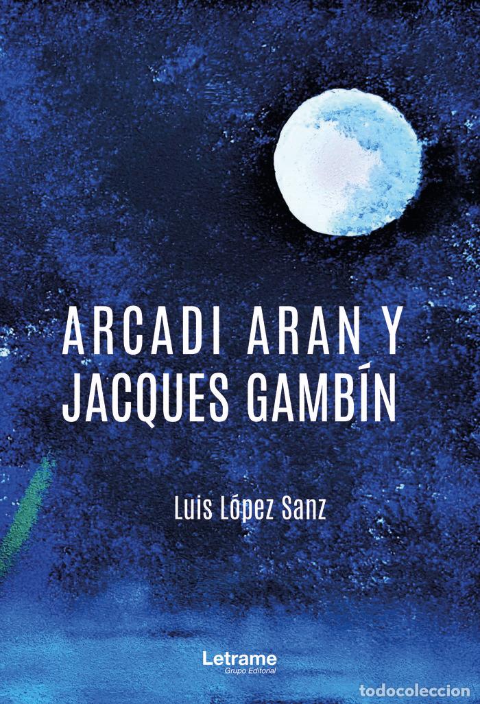 books: ARCADI ARAN Y JACQUES GAMBIN - LOPEZ SANZ, LUIS