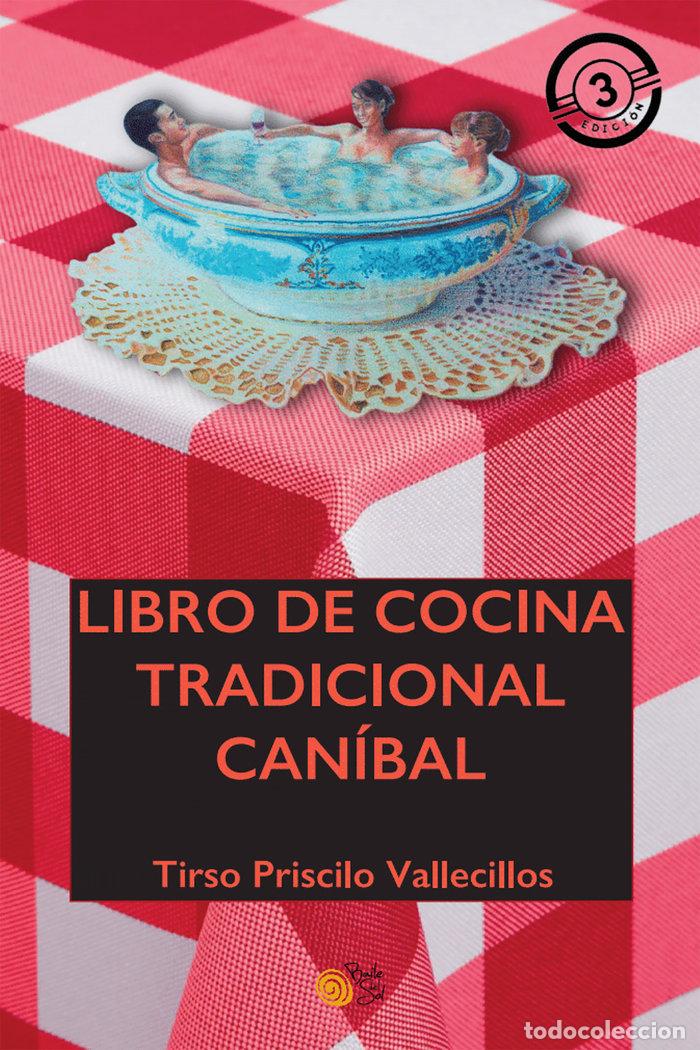 Livres: LIBRO DE COCINA TRADICIONAL CANIBAL - PRISCILO VALLECILLOS, TIRSO